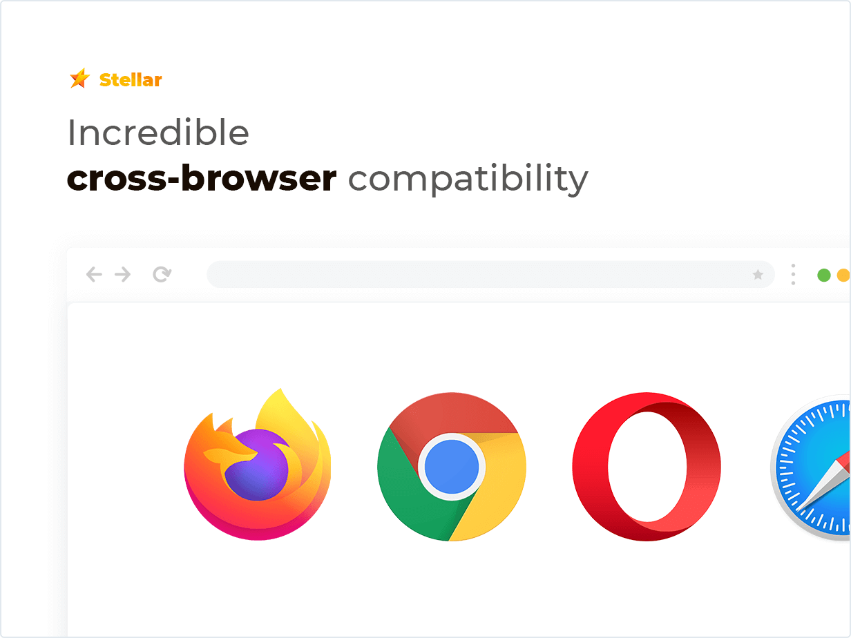 Incredible cross-browser compatibility