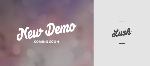 Lush - New demo coming soon