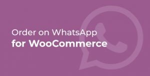 Order on WhatsApp for WooCommerce