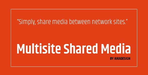 Photo of [Download] WordPress Multisite Shared Media